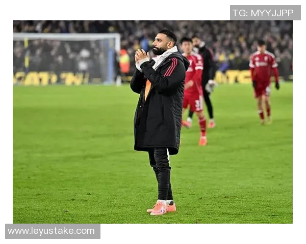 斯洛特希望萨拉赫不愿接受替补角色仍将他视为球队救世主